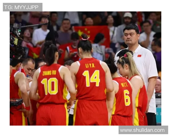 姚明亲临女篮训练场馆关心女篮发展与运动员成长